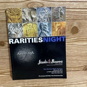 Stack's Bowers RARITIES NIGHT The New‎ York Americana Sale Coin Catalog Jan 2013